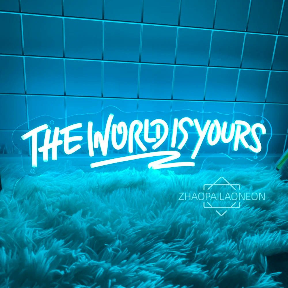 The World Is Yours Neon Led Sign